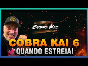 🚨URGENTE: COBRA KAI 6 ESTREIA!