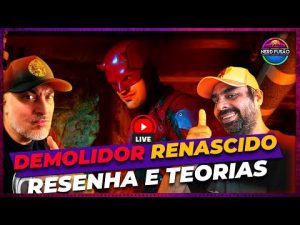 Tá no Hype #6 | Demolidor Renascido: Resenha ao vivo